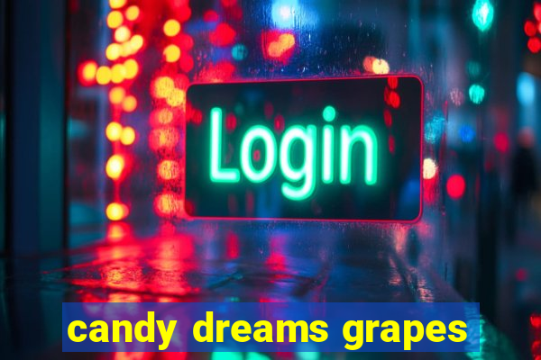 candy dreams grapes